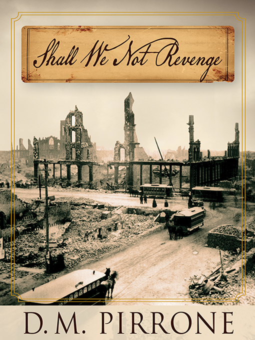 Title details for Shall We Not Revenge by D. M. Pirrone - Available